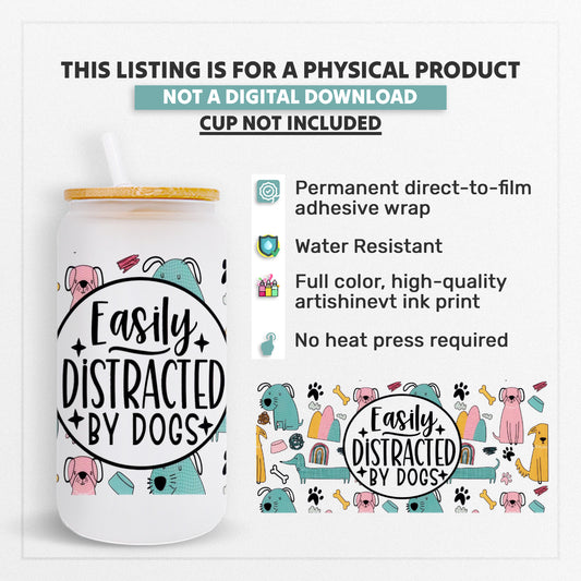 Easily Distracted by Dogs - 16oz UVDTF Beer Can Glass Wrap