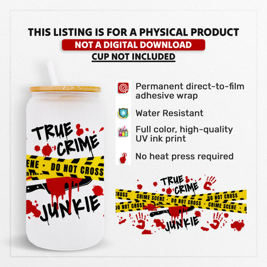 True Crime Junkie - 16oz UVDTF Beer Can Glass Wrap